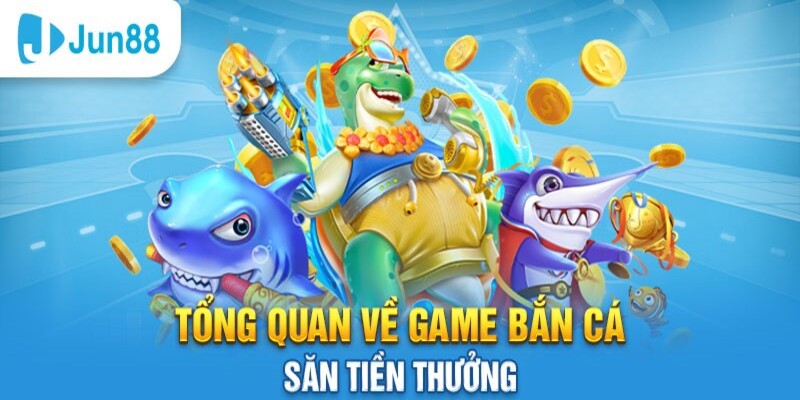 ban ca Jun88 so luoc Sơ lược về sảnh chơi bắn cá Jun88 đỉnh cao hiện nay